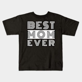 Best Mom Ever Kids T-Shirt